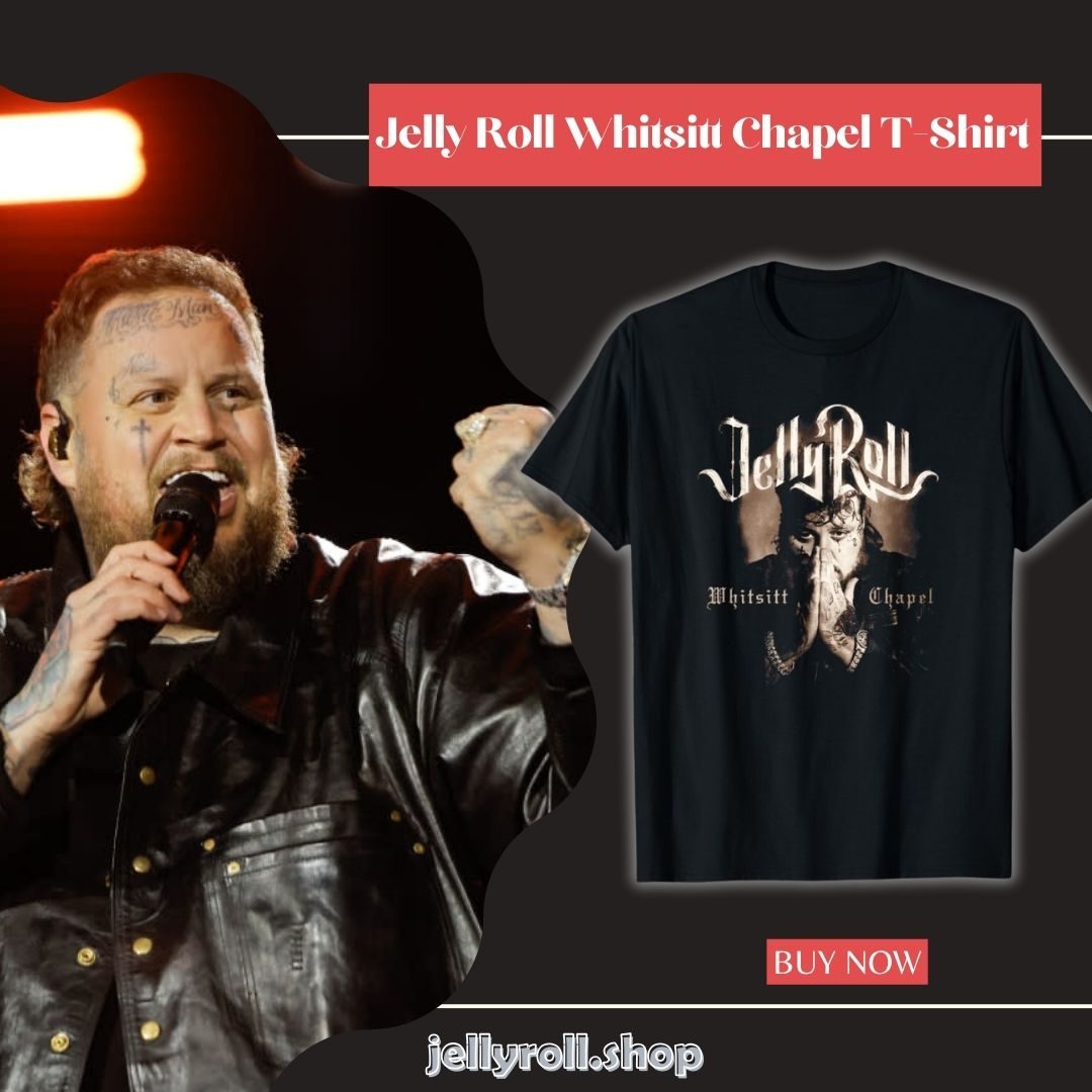 Jelly Roll Whitsitt Chapel T-Shirt